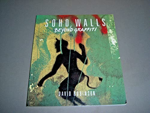 Soho Walls: Beyond Graffiti (9780500276020) by Robinson, David