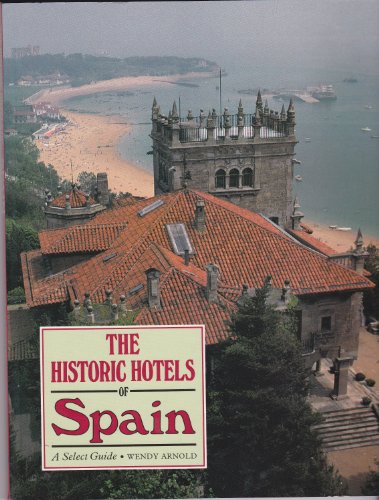 Beispielbild fr The Historic Hotels of Spain: A Select Guide zum Verkauf von medimops