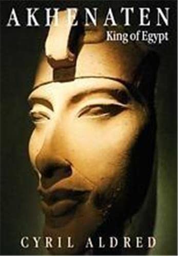 9780500276211: Akhenaten King of Egypt (Paperback) /anglais