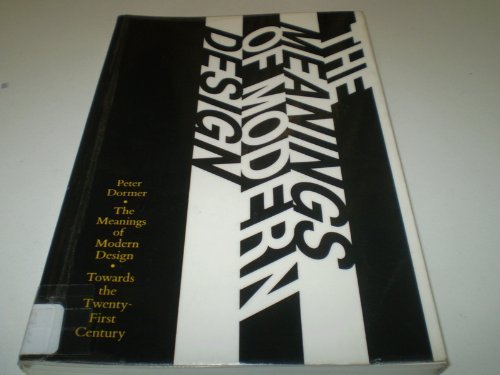 Imagen de archivo de The Meanings of Modern Design: Towards the Twenty-first Century a la venta por WorldofBooks