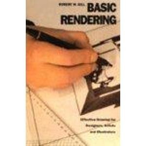 Basic Rendering : Effective Drawing for Designers, Artists and Illustrators