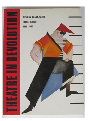 Stock image for Theatre in Revolution: Russian Avant-Garde Stage Design, 1913-1935 for sale by Caspian Books