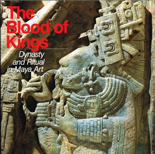 Stock image for The Blood of Kings: Dynasty and Ritual in Maya Art for sale by WorldofBooks