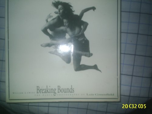 Beispielbild fr Breaking Bounds: The Dance Photography of Lois Greenfield zum Verkauf von THOMAS RARE BOOKS