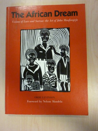 The African Dream: Visions of Love and Sorrow : The Art of John Muafangejo (9780500276822) by Levinson, Orde