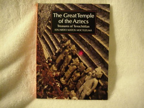 9780500277522: The Great Temple of the Aztecs: Treasures of Tenochtitlan