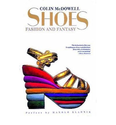 Imagen de archivo de Shoes: Fashion and Fantasy a la venta por WorldofBooks