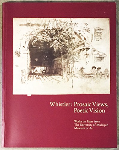 Stock image for Whistler: Prosaic Views, Poetic Vision for sale by Chequamegon Books