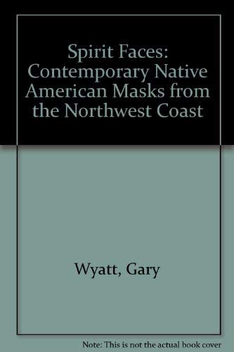 Stock image for Spirit Faces : Contemporary Native American Masks from the Northwest Coast for sale by Better World Books