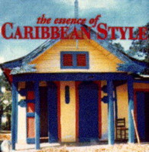 Beispielbild fr The Essence of Caribbean Style /anglais zum Verkauf von Wonder Book