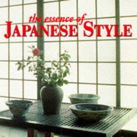 Beispielbild fr The Essence of Japanese Style (Essence of Style) zum Verkauf von Greener Books