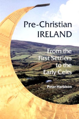 Beispielbild fr Pre-Christian Ireland: From the First Settlers to the Early Celts (Ancient Peoples & Places) zum Verkauf von HPB-Ruby