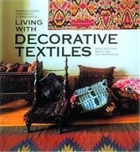 Beispielbild fr Living with Decorative Textiles: Tribal Arts from Africa, Asia and the Americas zum Verkauf von Wonder Book