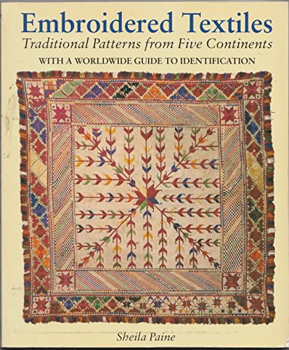 Stock image for Embroidered Textiles: Traditional Patterns from Five Continents : With a Worldwide Guide to Identification for sale by SecondSale