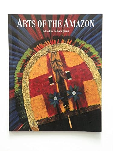 Arts of the Amazon (9780500278246) by Braun, Barbara; Roe, Peter G.