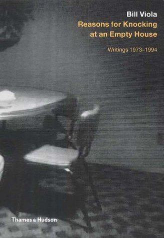 

Bill Viola: Reasons for Knocking at an Empty House Writings 1973-1994 (signed by artist) [signed]