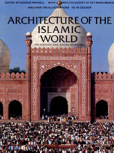 Beispielbild für Architecture of the Islamic World: Its History and Social Meaning zum Verkauf von Caffrey Books
