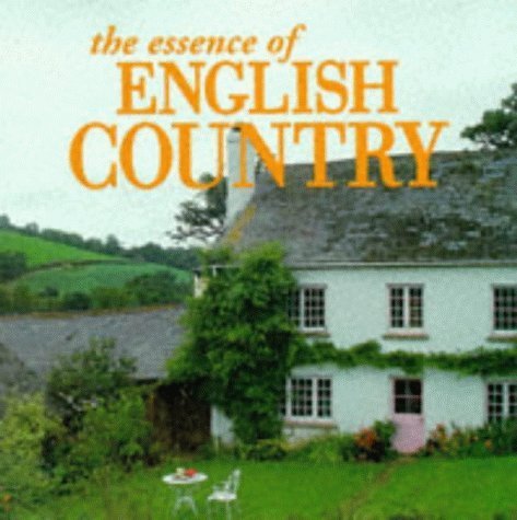 Imagen de archivo de The Essence of English Country (The Essence of Style) a la venta por ThriftBooks-Atlanta