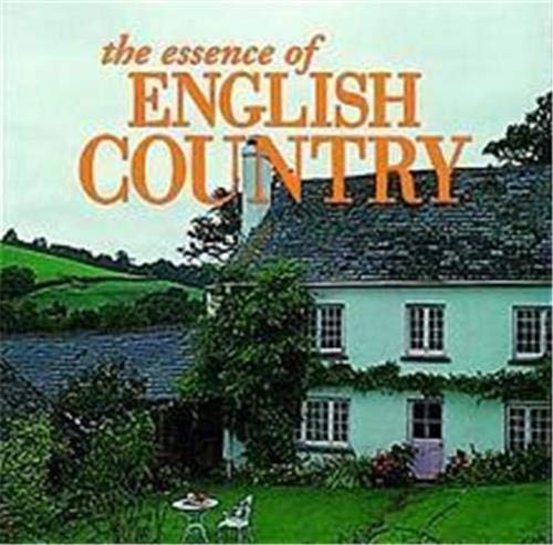 9780500278567: ESSENCE OF ENGLISH COUNTRY