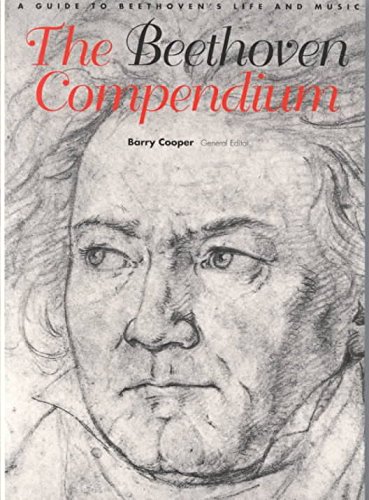 Stock image for The Beethoven Compendium: A Guide to Beethoven's Life and Music for sale by Ergodebooks