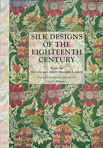 Silk Designs of the Eighteenth Century: From the Victoria and Albert Museum, London