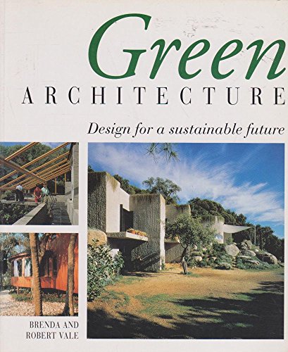 Stock image for Green Architecture : Design for a Sustainable Future for sale by Better World Books Ltd