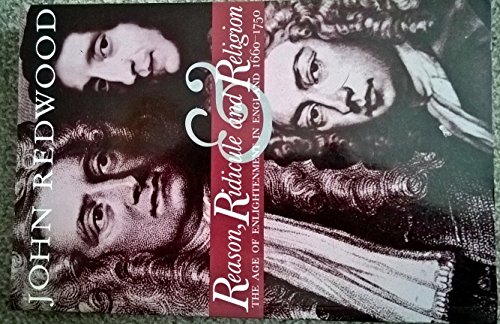 Reason, Ridicule and Religion The Age of Enlightenment in England 1660-1750