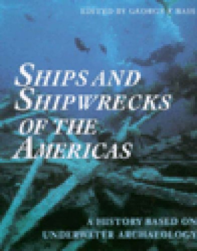 Beispielbild fr Ships and Shipwrecks of the Americas : A History Based on Underwater Archaeology zum Verkauf von Better World Books