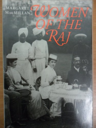 Beispielbild fr Women of the Raj : The Mothers, Wives, and Daughters of the British Empire in India zum Verkauf von Better World Books