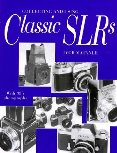 Beispielbild fr Collecting and Using Classic SLRs zum Verkauf von WorldofBooks