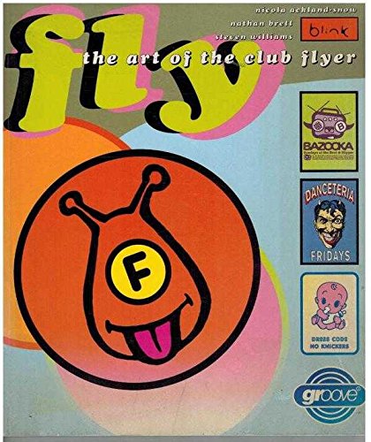 Imagen de archivo de Fly : The Art of the Club Flyer a la venta por Better World Books Ltd