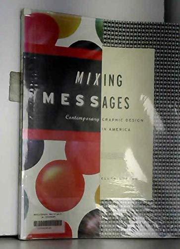 MIXING MESSAGES: CONTEMPORARY GRAPHIC DESIGN IN NORTH AMERICA (9780500279236) by LUPTON ELLEN