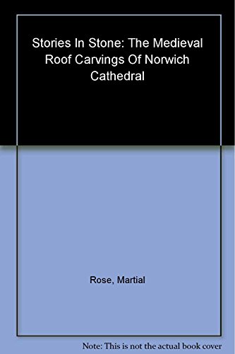 Imagen de archivo de Stories in Stone: The Medieval Roof Carvings of Norwish Cathedral a la venta por Virg Viner, Books
