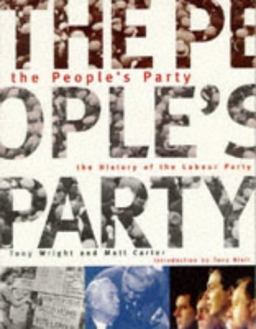 Stock image for The People's Party : An Illustrated History of the Labour Party for sale by Better World Books Ltd