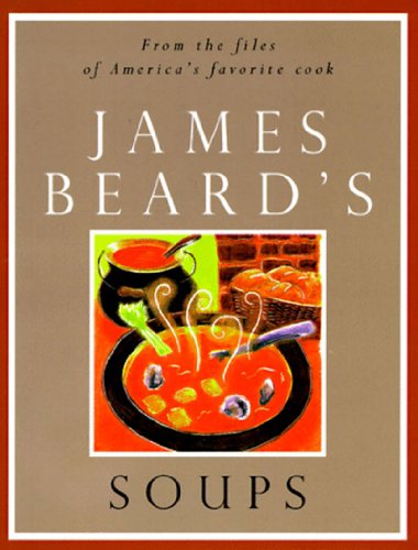 Imagen de archivo de James Beard's Soups (The James Beard Cookbooks) a la venta por Gulf Coast Books