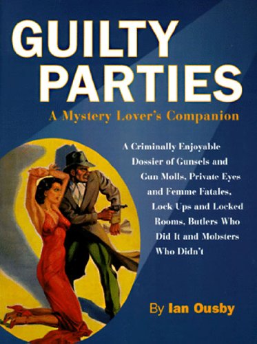 Imagen de archivo de Guilty Parties: A Mystery Lover's Companion a la venta por Wonder Book