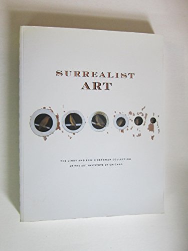 Surrealist Art: The Lindy and Edwin Bergman Collection at the Art Institute of Chicago (9780500279953) by Ades, Dawn; Andreotti, Margherita; Jolles, Adam; Art Institute Of Chicago