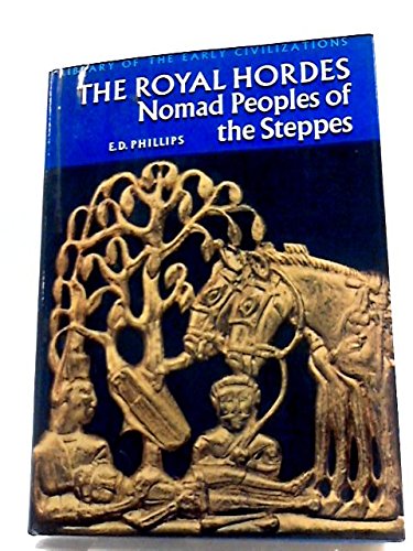 9780500280034: The Royal Hordes: Nomad Peoples of the Steppes