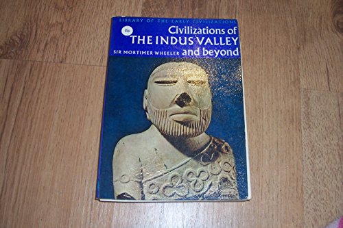 Beispielbild fr Civilizations of the Indus Valley and Beyond zum Verkauf von ThriftBooks-Dallas