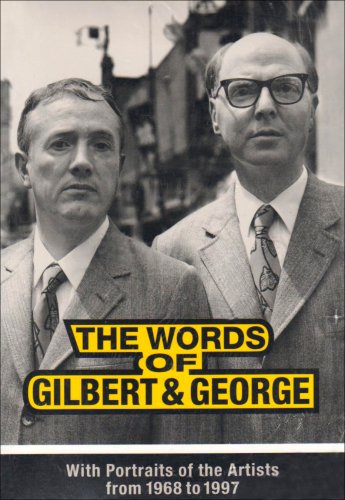 Beispielbild fr The Words of Gilbert and George: With Portraits of the Artists from 1968 to 1997 zum Verkauf von WorldofBooks