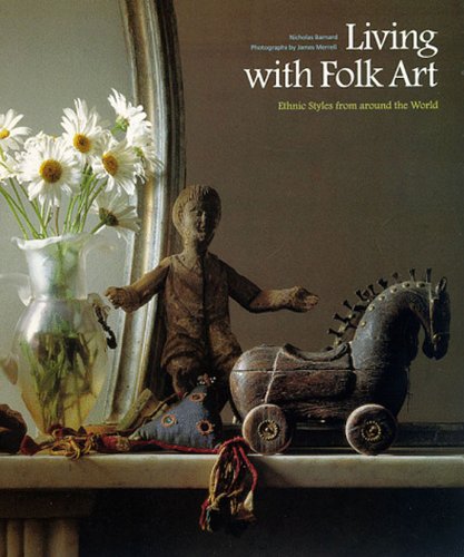 Beispielbild fr Living With Folk Art: Ethnic Styles from Around the World zum Verkauf von SecondSale