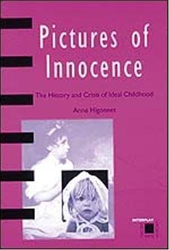 Imagen de archivo de Pictures of Innocence : The History and Crisis of Ideal Childhood a la venta por Better World Books: West