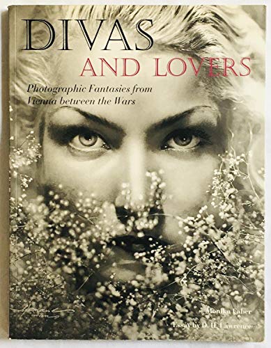 Divas and Lovers: Photographic Fantasies from Vienna between the Wars (9780500280904) by Monika Faber