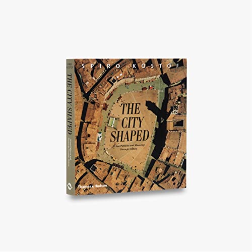Beispielbild fr The City Shaped: Urban Patterns and Meanings Through History zum Verkauf von WorldofBooks