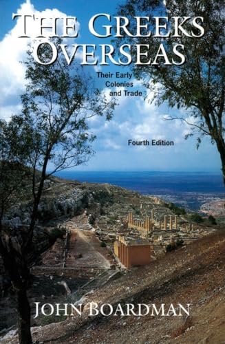 The Greeks Overseas: The Early Colonies and Trade.