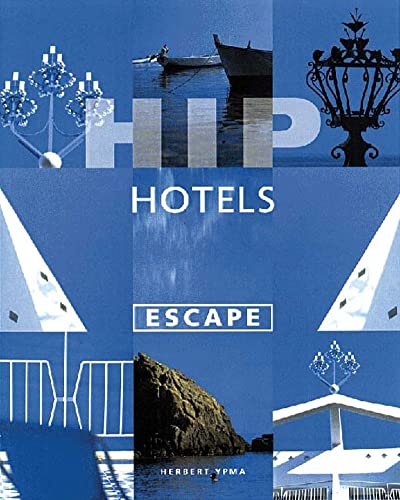 9780500281314: Hip Hotels: Escape