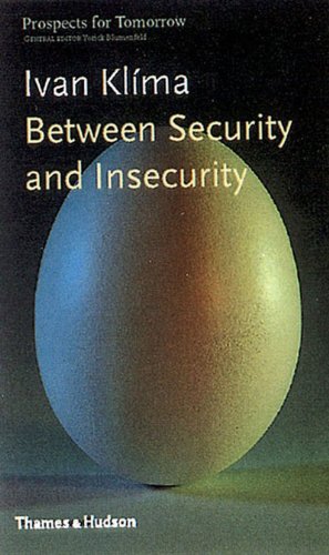 Between Security and Insecurity (Prospects for Tomorrow) (9780500281581) by Klima, Ivan