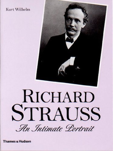Stock image for Richard Strauss: An Intimate Portrait for sale by Gulf Coast Books