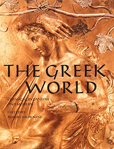 Beispielbild fr The Greek World: Classical, Byzantine and Modern zum Verkauf von AwesomeBooks
