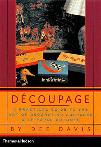 Imagen de archivo de Decoupage Practical Guide to the Art of Decorating : Practical Guide to the Art of Decorating Surfaces with Paper Cut a la venta por Better World Books